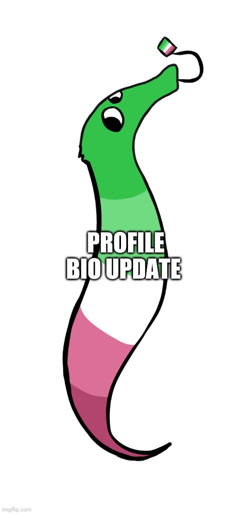 PROFILE BIO UPDATE | made w/ Imgflip meme maker