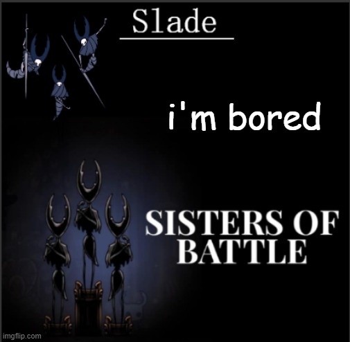 soap's sisters of battle tempo | i'm bored | image tagged in soap's sisters of battle tempo ty yachi | made w/ Imgflip meme maker