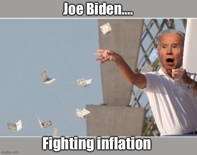 Just print more. | Joe Biden.... Fighting inflation | image tagged in joe exotic,memes,politics lol | made w/ Imgflip meme maker