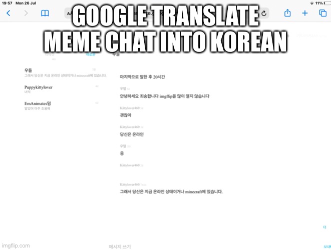 Google translation | GOOGLE TRANSLATE MEME CHAT INTO KOREAN | image tagged in google translate | made w/ Imgflip meme maker