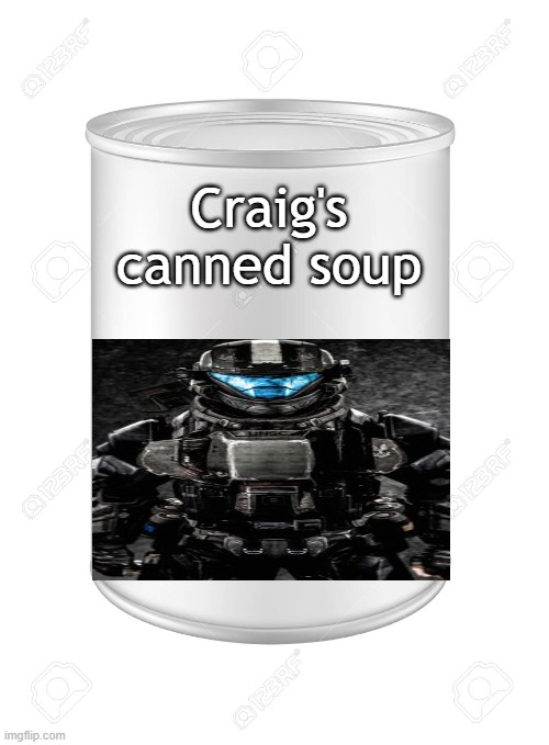 Craig's canned soup | made w/ Imgflip meme maker