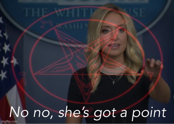 “Only a chemical blonde can call the creature.” | No no, she’s got a point | image tagged in kayleigh mcenany,mike lindell | made w/ Imgflip meme maker