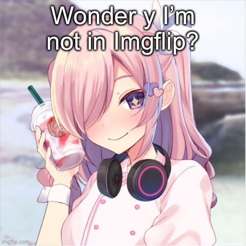 Ay watcha got there | Wonder y I’m not in Imgflip? | image tagged in ay watcha got there | made w/ Imgflip meme maker