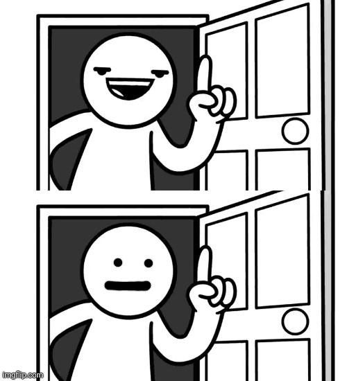 image tagged in that's how you open a door | made w/ Imgflip meme maker