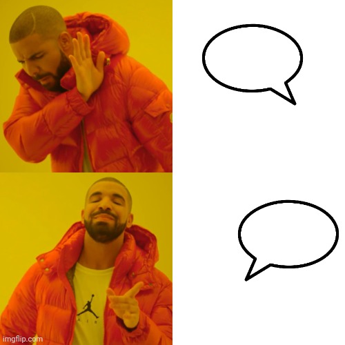 Drake Hotline Bling Meme | image tagged in memes,drake hotline bling | made w/ Imgflip meme maker