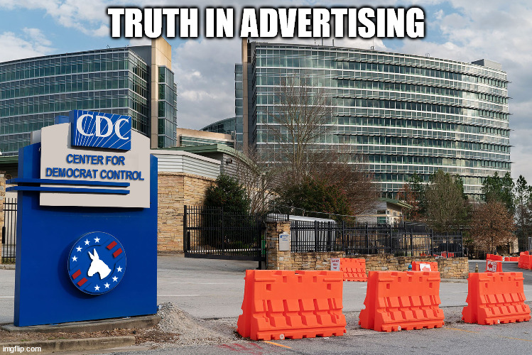 CDC = Center For Democrat Control | TRUTH IN ADVERTISING | image tagged in cdc | made w/ Imgflip meme maker