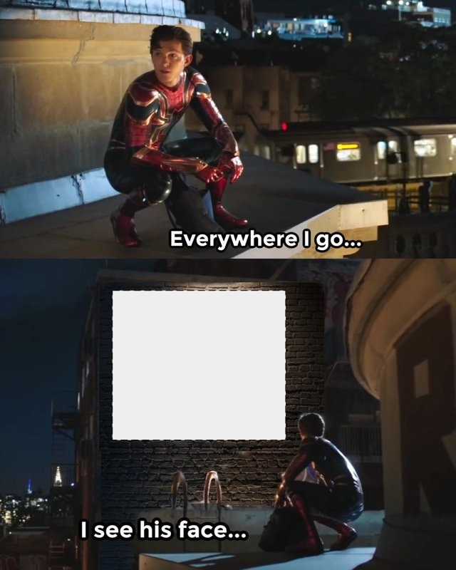 Every where I go Blank Meme Template