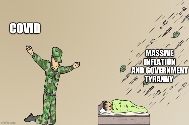 Soldier not protecting child | COVID; MASSIVE INFLATION AND GOVERNMENT TYRANNY | image tagged in soldier not protecting child | made w/ Imgflip meme maker