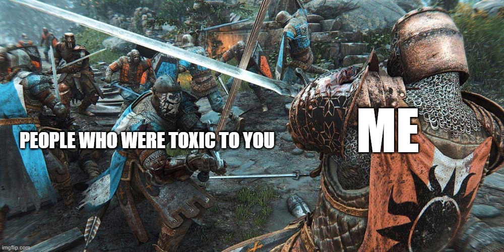 BRING IT HERETIC | ME; PEOPLE WHO WERE TOXIC TO YOU | image tagged in x vs y | made w/ Imgflip meme maker