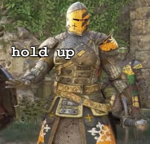 "hold up" crusader Blank Meme Template