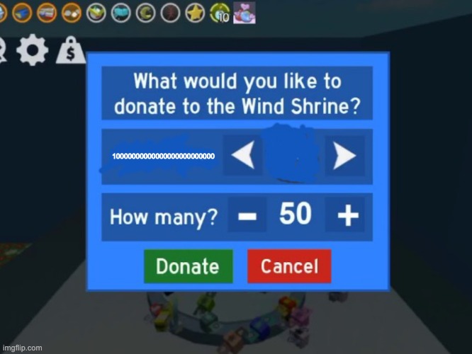 Wind shrine donate | 10000000000000000000000000 | image tagged in wind shrine donate | made w/ Imgflip meme maker