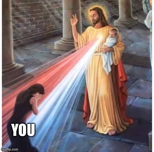 Jesus blessing from the heart | YOU | image tagged in jesus blessing from the heart | made w/ Imgflip meme maker