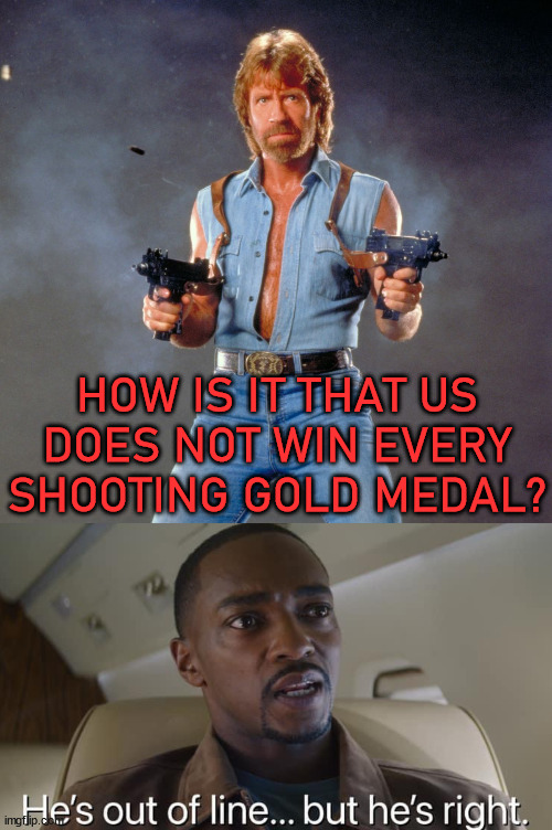  HOW IS IT THAT US DOES NOT WIN EVERY SHOOTING GOLD MEDAL? | image tagged in memes,chuck norris guns | made w/ Imgflip meme maker