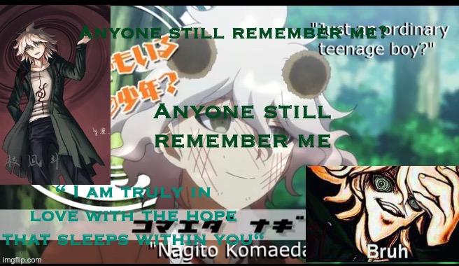 Hope boi temp | Anyone still remember me? Anyone still remember me | image tagged in hope boi temp | made w/ Imgflip meme maker