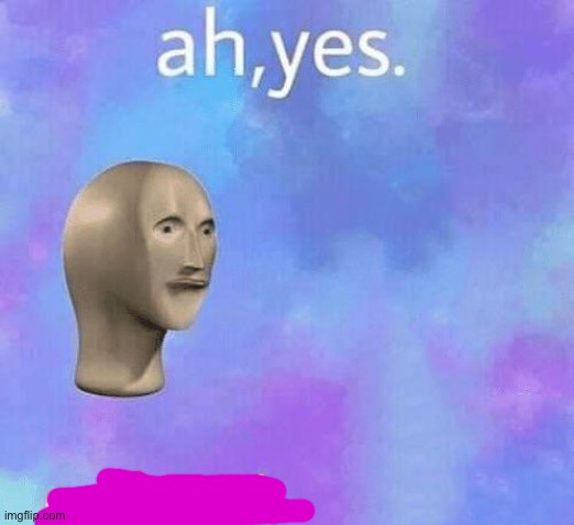 Ah Yes enslaved | image tagged in ah yes enslaved | made w/ Imgflip meme maker