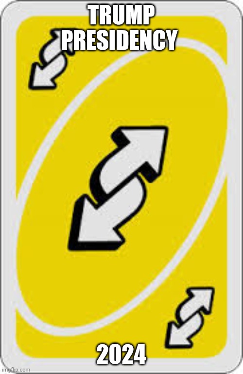 uno reverse card - Donald Trump Says