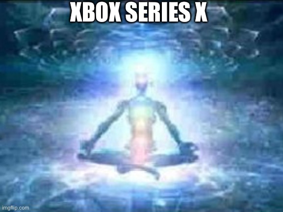 XBOX SERIES X | made w/ Imgflip meme maker