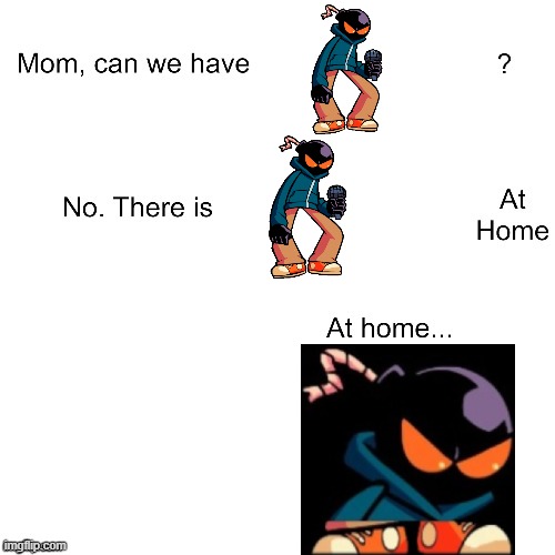 Mom can we have | image tagged in mom can we have | made w/ Imgflip meme maker