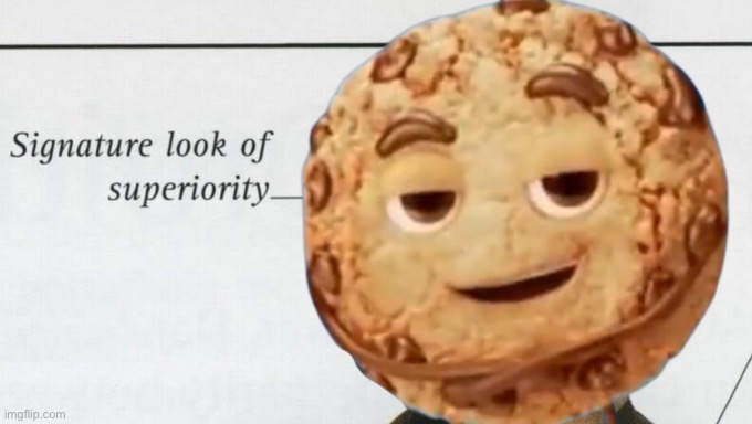 when the drip is respectable | image tagged in dank meme,meme,chips ahoy,imposter,among us,signature look of superiority | made w/ Imgflip meme maker