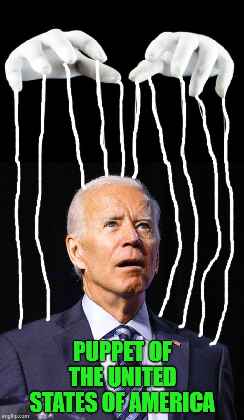 Who is the puppet master? Harris? Jill? The possibilities are endless. | PUPPET OF THE UNITED STATES OF AMERICA | image tagged in puppet master,joe biden | made w/ Imgflip meme maker