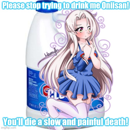 Clorox- chan | Please stop trying to drink me Oniisan! You'll die a slow and painful death! | image tagged in clorox,bleach,dont drink bleach,get her outta your mouth,death | made w/ Imgflip meme maker