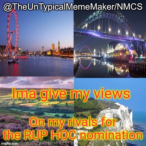 NMCS announcement template v.2 | Ima give my views; On my rivals for the RUP HOC nomination | image tagged in nmcs announcement template v 2 | made w/ Imgflip meme maker