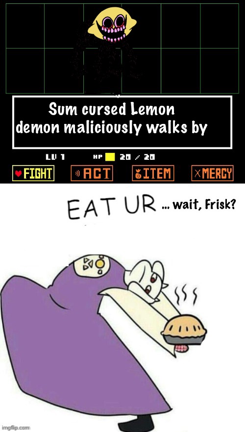 Toriel Makes Pies | Sum cursed Lemon demon maliciously walks by … wait, Frisk? | image tagged in toriel makes pies | made w/ Imgflip meme maker