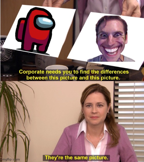 Lol | image tagged in memes,they're the same picture | made w/ Imgflip meme maker