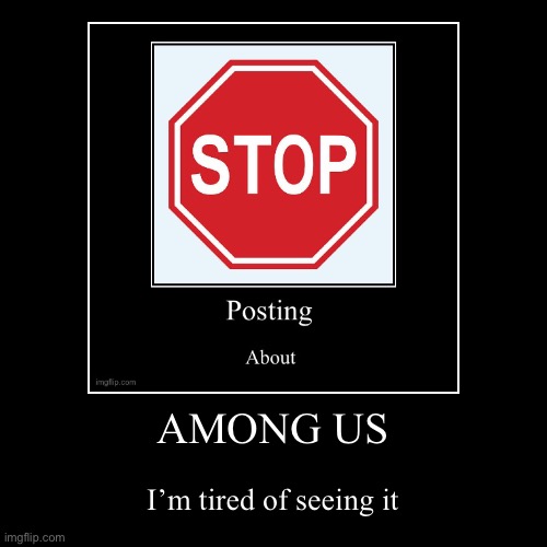 stop posting about among us