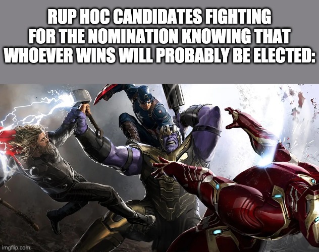 Which Marvel character in the meme do you think best represents each HOC candidate? | RUP HOC CANDIDATES FIGHTING FOR THE NOMINATION KNOWING THAT WHOEVER WINS WILL PROBABLY BE ELECTED: | image tagged in funny,memes,politics,election | made w/ Imgflip meme maker