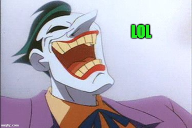 joker | LOL | image tagged in joker | made w/ Imgflip meme maker