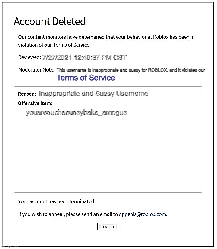 sussy baka | 7/27/2021 12:46:37 PM CST; This username is inappropriate and sussy for ROBLOX, and it violates our; Terms of Service; youaresuchasussybaka_amogus; Inappropriate and Sussy Username | image tagged in banned from roblox | made w/ Imgflip meme maker