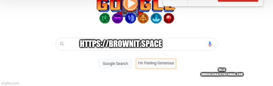 HTTPS://BROWNIT.SPACE; ZELLE EMBERLEONA2020@GMAIL.COM | made w/ Imgflip meme maker