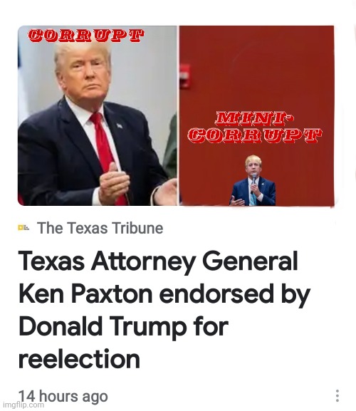 Corruption in Texas | image tagged in trump,paxton,corrupt,fascists | made w/ Imgflip meme maker