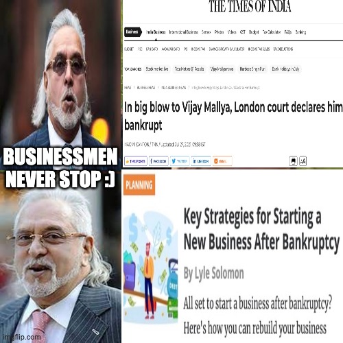 Bankrupt Vijya Malya | BUSINESSMEN NEVER STOP :) | image tagged in the office bankruptcy,business,news anchor | made w/ Imgflip meme maker
