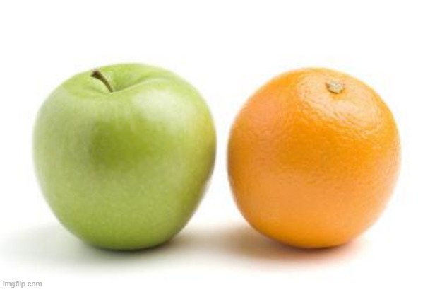 apples oranges compare difference | image tagged in apples oranges compare difference | made w/ Imgflip meme maker