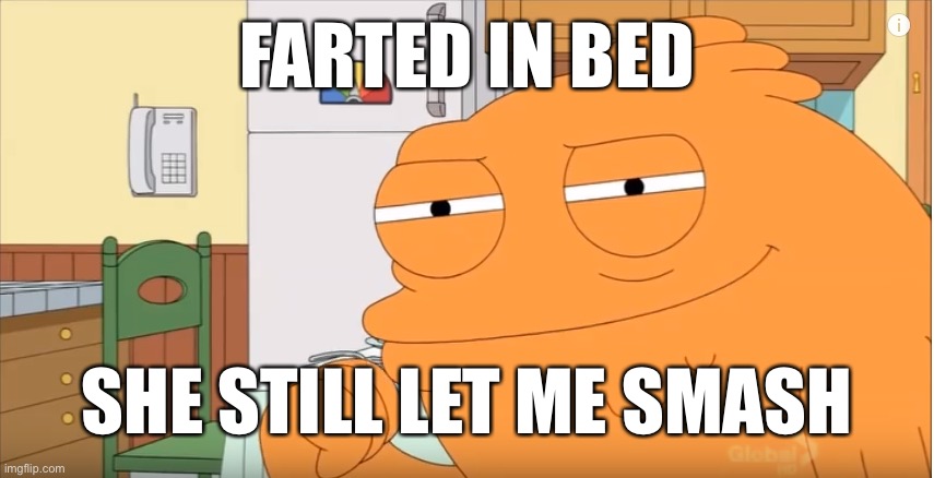 FARTED IN BED; SHE STILL LET ME SMASH | made w/ Imgflip meme maker