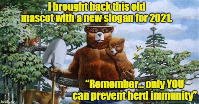 PSA for the Covid-19 Era |  I brought back this old mascot with a new slogan for 2021. “Remember… only YOU can prevent herd immunity” | image tagged in psa,covid19,coronavirus meme,citizenship,vaccines | made w/ Imgflip meme maker