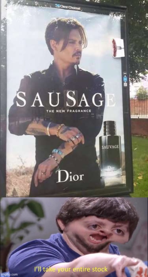 Sauvage = Sausage | image tagged in i'll take your entire stock,jon tron ill take your entire stock,funny,funny vandalism,memes,sausage | made w/ Imgflip meme maker