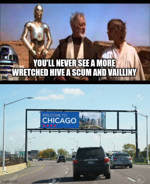 YOU'LL NEVER SEE A MORE WRETCHED HIVE A SCUM AND VAILLINY | image tagged in luke and kenobi | made w/ Imgflip meme maker