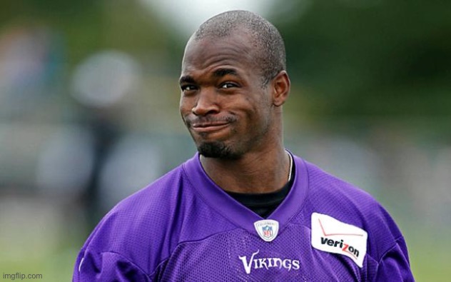 Adrian Peterson | image tagged in adrian peterson | made w/ Imgflip meme maker