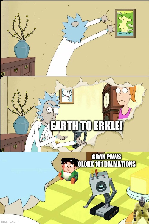 if i can take down cameras i can see who_i_am | EARTH TO ERKLE! GRAN PAWS CLOKK 101 DALMATIONS | image tagged in tea,girls | made w/ Imgflip meme maker