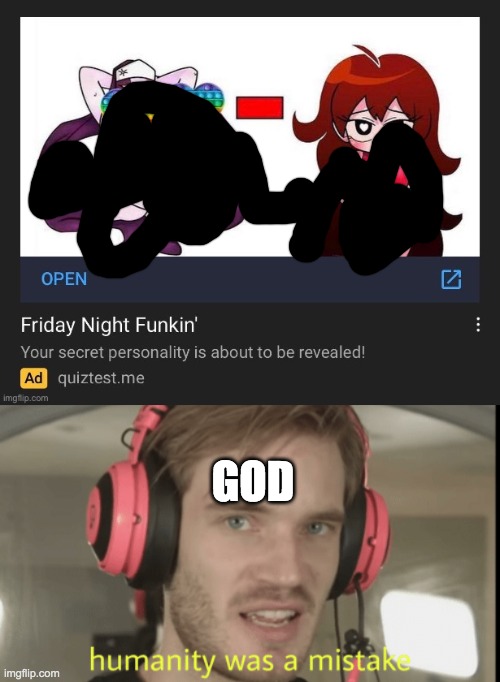 GOD | image tagged in humanity was a mistake | made w/ Imgflip meme maker