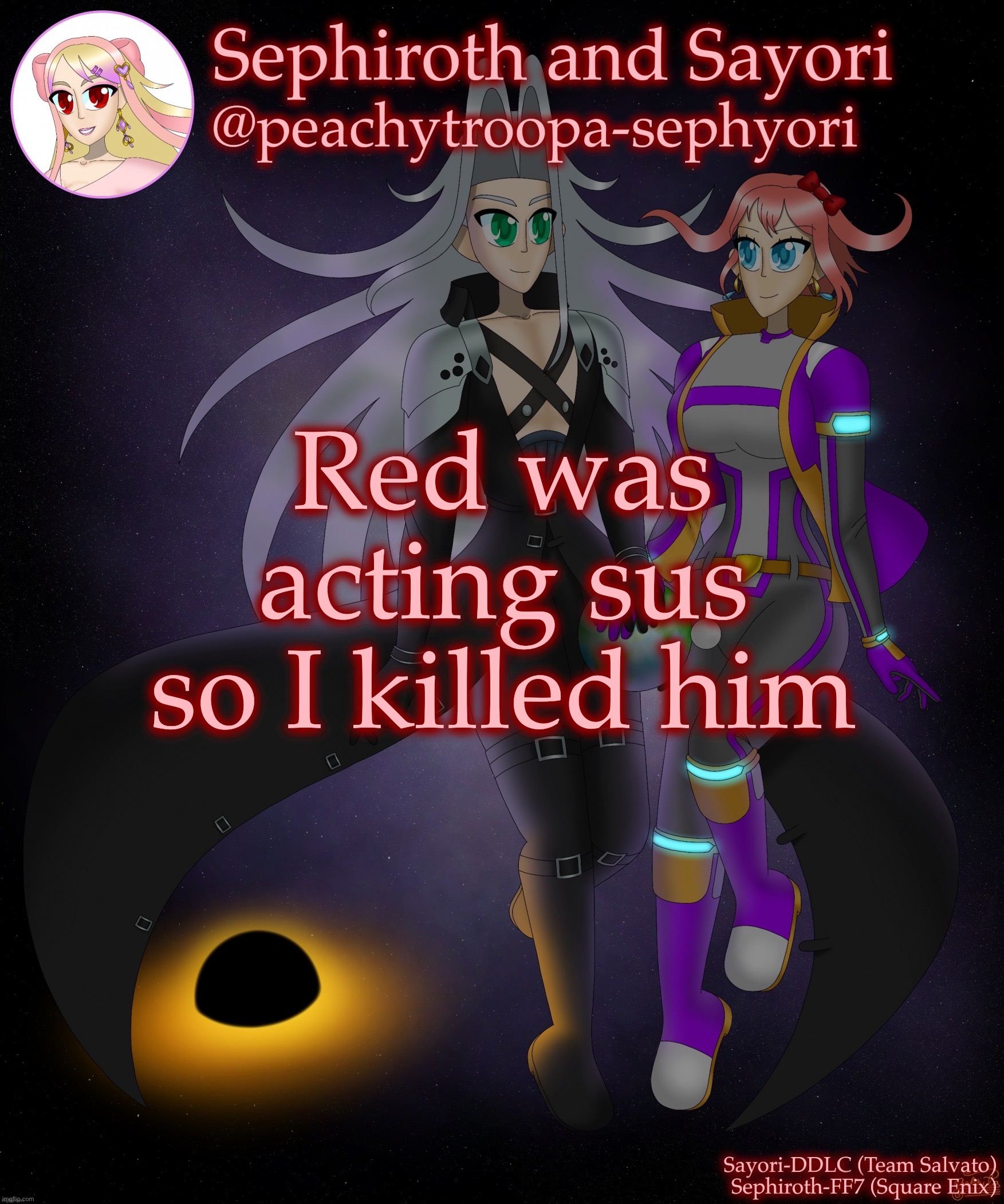 Sayori and Sephiroth | Red was acting sus so I killed him | image tagged in sayori and sephiroth | made w/ Imgflip meme maker