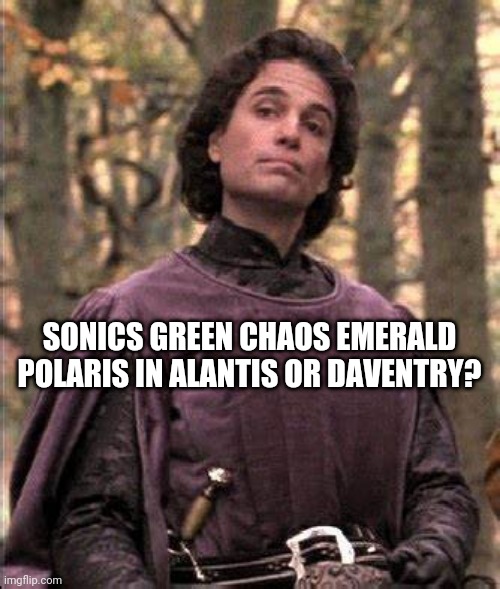 in a trailer park? | SONICS GREEN CHAOS EMERALD POLARIS IN ALANTIS OR DAVENTRY? | image tagged in redheaded goddesses,crusaders | made w/ Imgflip meme maker