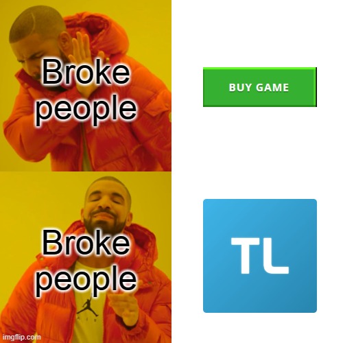 Drake Hotline Bling | Broke people; Broke people | image tagged in memes,drake hotline bling | made w/ Imgflip meme maker