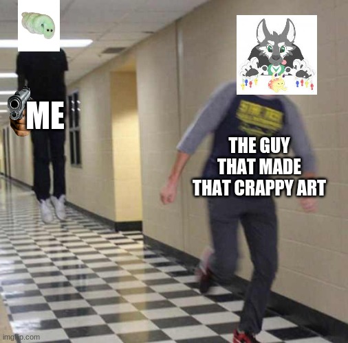 stop ruining fandoms furries | ME; THE GUY THAT MADE THAT CRAPPY ART | image tagged in floating boy chasing running boy | made w/ Imgflip meme maker
