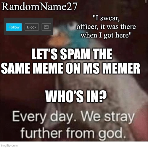 Isu | LET’S SPAM THE SAME MEME ON MS MEMER; WHO’S IN? | image tagged in my announcement template | made w/ Imgflip meme maker