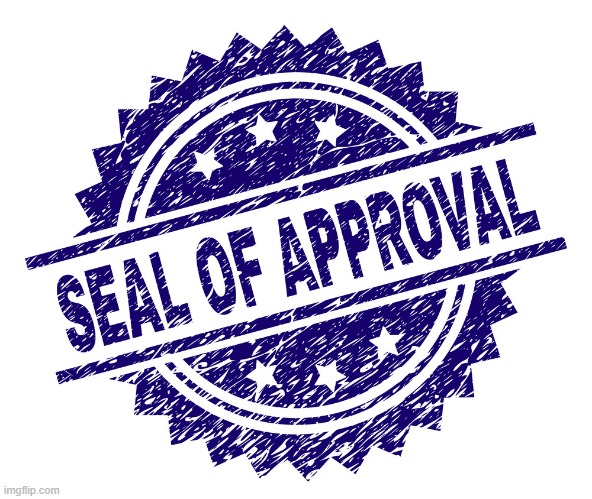 Seal of approval | image tagged in seal of approval | made w/ Imgflip meme maker