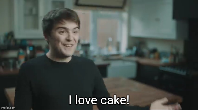 I love cake! | image tagged in i love cake | made w/ Imgflip meme maker